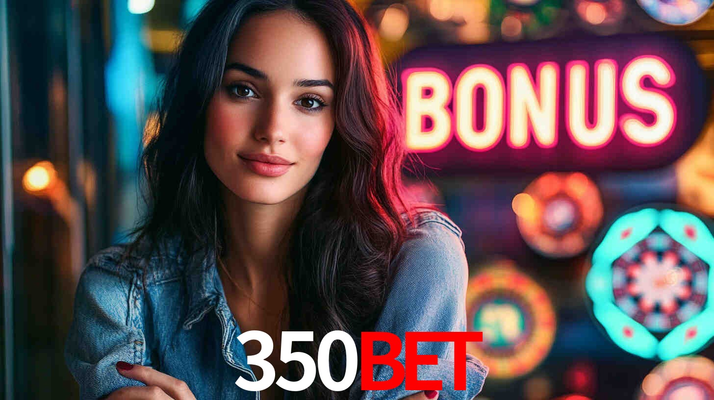 Descubra a Categoria de Bônus no 350BET: Uma Oportunidade Imperdível
