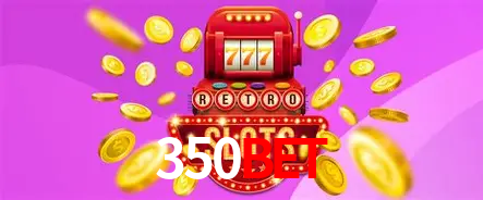 Apostas Esportivas na 350BET: Um Guia Completo